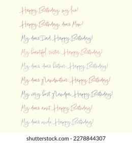 Text - Happy Birthday - for your love, mom, dad, sister, brother, grandma, grandpa, aunt, and uncle on the ivory background. 