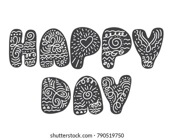 Text happy day on in Scandinavian folk style. Hand lettering. Vector illustration romantic quote for design greeting cards, tattoo, holiday invitations, cup, T-shirt, pillow