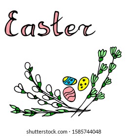 The text "Happy Easter" and a bouquet of spring twigs of willow with colorful eggs. For the season, greeting cards, posters, advertising. Hand-drawn. White isolated background. Vector illustration.