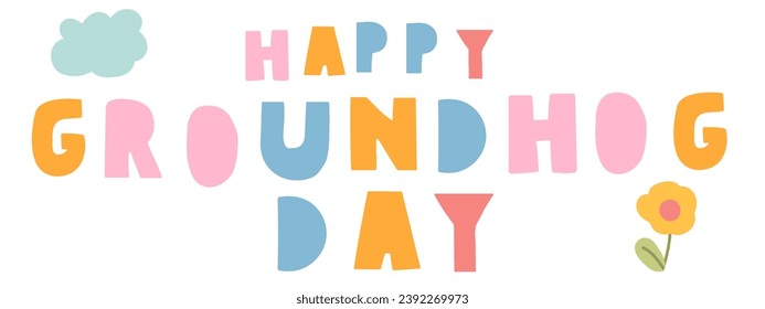 Text - happy groundhog day. Vector banner illustration on white background. 