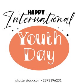 Text HAPPY INTERNATIONAL YOUTH DAY on white background 