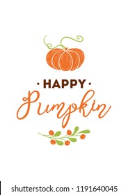 Text Happy Pumpkin banner autumn hand drawn design decorated botany fall branch Typography print phrase with orange pumpkin shape lettring element Vector illustration logo print label badge words