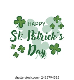 Text HAPPY ST. PATRICK'S DAY and clover leaves on white backgrou