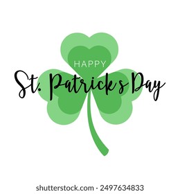 Text Happy St. Patrick's Day on the background of green clover leaf. Minimal greeting design with handwritten lettering text.