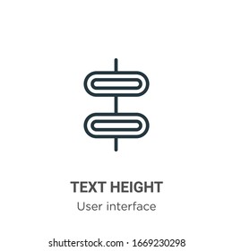 Text height outline vector icon. Thin line black text height icon, flat vector simple element illustration from editable user interface concept isolated stroke on white background