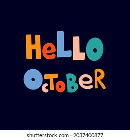 Text Hello October is made in multicolored letters on black background