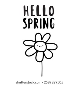 Text - hello spring. Happy little flower. Outline design. Illustration on white background.