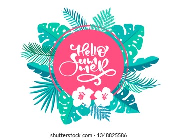 Text Hello summer in geometric floral exotic leaves frame. Hand drawn lettering calligraphy vector illustration. quote design logo greeting card. Inspiration typography poster, banner