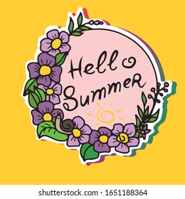 Text Hello Summer vector sticker design in a circle with flowers . Design for banners and postcards. Rest