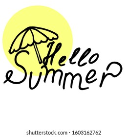 Text ,, Hello Summer "with an umbrella pattern, hand-drawn. White background with a yellow circle. Vector illustration. 