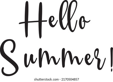 Text Hello Summer from words written with hand drawn uneven letters. Fun season's greeting. Simple artistic vector design. Black quote on white background.