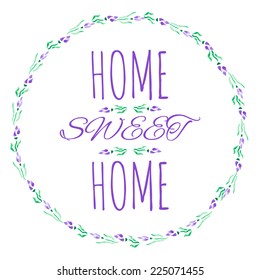 Text "Home sweet home". Watercolor 