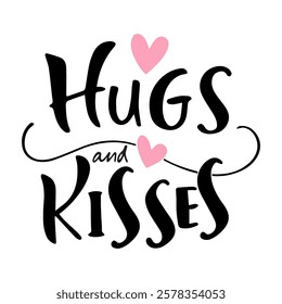 Text Hugs and Kisses and pink hearts. Vector illustration of Hugs and Kisses hand drawn lettering for design templates, fashion prints, greeting cards.