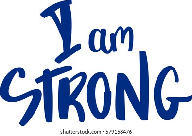 text - ''I am strong'' Modern brush calligraphy. Isolated on white background. Hand drawn lettering element for prints, cards, posters, products packaging, branding.