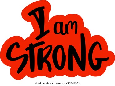 text - ''I am strong'' Modern brush calligraphy. Isolated on white background. Hand drawn lettering element for prints, cards, posters, products packaging, branding.