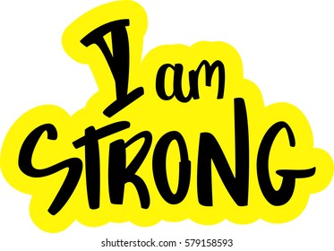 text - ''I am strong'' Modern brush calligraphy. Isolated on white background. Hand drawn lettering element for prints, cards, posters, products packaging, branding.