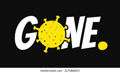 Text with icon of corona virus gone to Place on t-shirt and other merchandise design. Suitable for vaccine campaigns and celebrating the end of the covid19 pandemic.