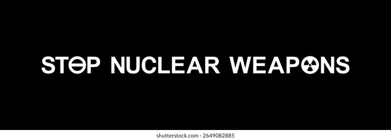 Text Illustration About 'STOP NUCLEAR FOR WEAPONS', can use for Warning Sign, Poster, Sticker, Banner, Flag, T-Shirt or Graphic Design Element. Vector Illustration
