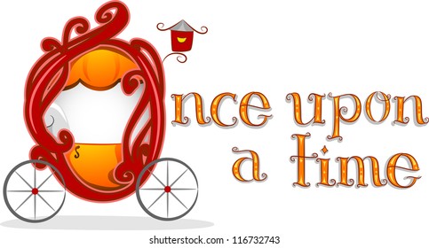 Text Illustration Featuring the Words Once Upon a Time with a Carriage Beside it