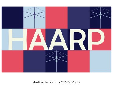 Text illustration HAARP, word concept in USA called High-frequency Active Auroral Research Program. A controversial weather modification program. Vector illustration