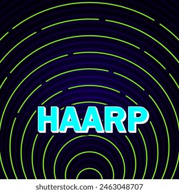 Text illustration HAARP, word concept in USA called High-frequency Active Auroral Research Program. A controversial weather modification program. Vector illustration