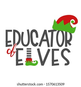 Text Inscription Elf Educator. Red And Green Holiday Elf Hat, Elf Boot