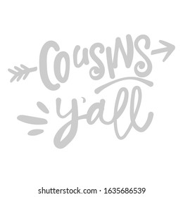 Text inscription slogan cousins y'all. arrow