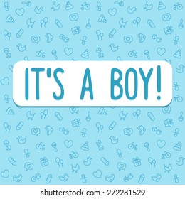 Text "It's a boy!" on a baby themed background (hand drawn gifts, toys and other related objects) in blue color. The pattern is on a separate layer and can be tiled seamlessly in any direction.