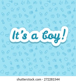 Text "It's a boy!" on a baby themed background (hand drawn gifts, toys and other related objects) in blue color. The pattern is on a separate layer and can be tiled seamlessly in any direction.