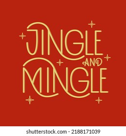 Text Jingle and Mingle. Greeting card with Christmas quote. Vector winter lettering.	