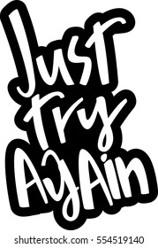 text - ''just try again'' Modern brush calligraphy. Handwritten ink lettering. Hand drawn vector elements. Isolated on white background. Hand drawn lettering element for your design.