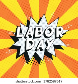 Text 'LABOR DAY' in retro comics speech bubble on orange background with radial lines and halftone dots. Holiday banner template in vintage pop art style. Vector illustration eps10