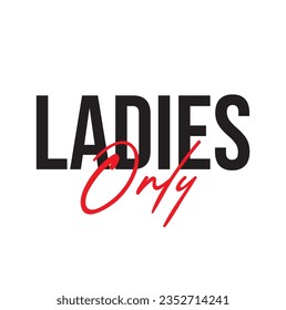 text Ladies Only, vector illustration