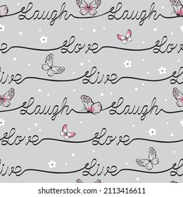 Text Laugh, love, life with flowers and butterflies seamless pattern