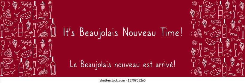 Text Le Beaujolais est arrivе means the Beaujolais wine is coming. Hand drawn vector pattern with cheese, wine glasses, bottles, grapes and bread. Wine party Beaujolais Nouveau event in France