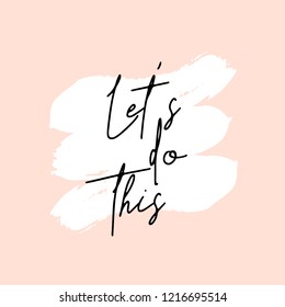 Text Let's Do This written in black, white brushtrokes and pastel pink background. Creative and modern square wall art, social media post, greeting card, t-shirt design.