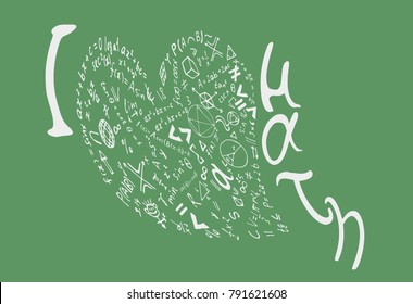 Text lettering of an inspirational phrase "I Love math" in the shape of a heart . Hand drawn vector illustration on green background.