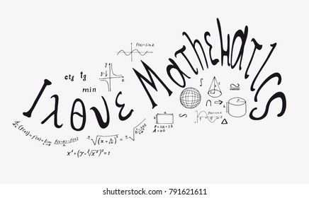 Text lettering of an inspirational phrase "I Love math". Hand drawn vector illustration on white background.