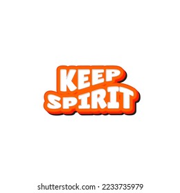 Text lettering typography with slogan Keep Spirit. with embossed texture design.