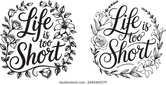 text, ''life is too short'' typography  vector style