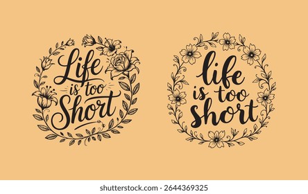 text, ''life is too short'' typography  vector style