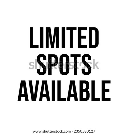 text Limited Spot Available on white background.
