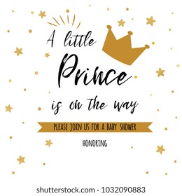 Text a little prince is on the way gold stars golden crown. Boy birthday invitation. Baby shower template. Gentle banner for party, congratulation card label print welcome symbol. Vector illustration.