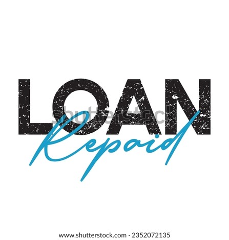 text Loan Repaid, vector illustration