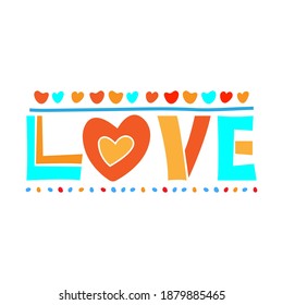 Text Love and heart. Colored multicolored silhouette. Template for banner, postcards. Vector flat graphic hand drawn illustration. The isolated object on a white background. Isolate.