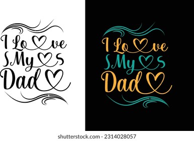 text: i love my dad. Celebrate the incredible dads who provide unwavering love, guidance, and support. Today, let's honor their selflessness, strength, and devotion.