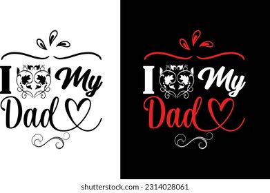 text: i love my dad. Celebrate the incredible dads who provide unwavering love, guidance, and support. Today, let's honor their selflessness, strength, and devotion.