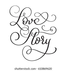 text Love story on white background. Hand drawn Calligraphy lettering Vector illustration EPS10