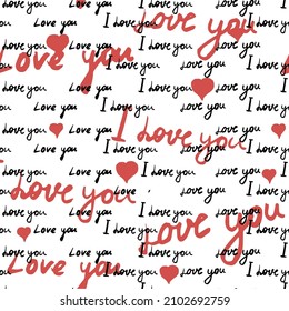 Text I love you, hand written words. Seamless pattern, sketch, doodle, lettering, hearts, happy valentines day. Vector illustration background