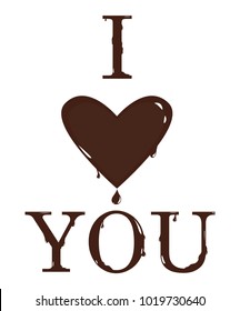 Text I love you from the melting chocolate letters and heart. Vector illustration